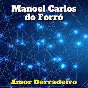 Download track Brasileiro Nordestino Manoel Carlos Do Forró