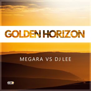 Download track Golden Horizon (Club Mix) Megara, DJ Lee, Megara Vs. DJ Lee