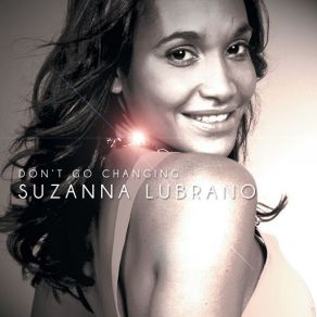 Download track Don't Go Changing Suzanna Lubrano