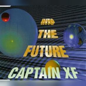 Download track Into The Future (Radio / Video-Edit) Captain Xf