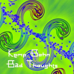 Download track Bad Thoughts (Original Mix) Kemp Bohn