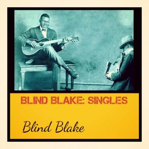 Download track Come On Boys Let's Do That Messin' Around Blind Blake