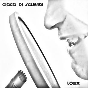 Download track Gioco Di Sguardi Lorix