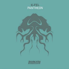 Download track Pantheon (Original Mix) K Fel