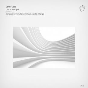 Download track Pompei (Some Little Things Remix) Denny Loco