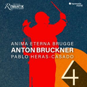 Download track Bruckner Symphony No. 4 In E-Flat Major, WAB 104 Romantic (1880 Version) IVg-J. Tempo Wie Anfangs Pablo Heras-Casado, Anima Eterna