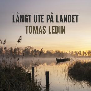 Download track Långt Ute På Landet Tomas Ledin