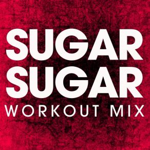 Download track Sugar Sugar (Extended Workout Remix) Power Music Workout