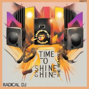 Download track Time To Shine (Mikey Smith Bassline Remix) Radical DJMikey Smith