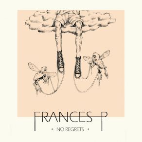 Download track I Didn't Ask You To Come Frances P