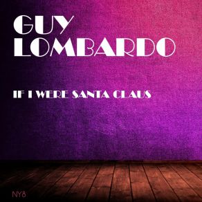 Download track If I Were Santa Claus Guy Lombardo