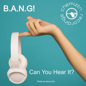 Download track Can You Hear It? (Extended Mix) B. A. N. G.