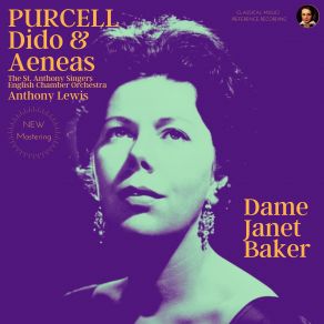 Download track Behold, Upon My Bended Spear (Aeneas, Dido) Act 2 - Dido And Aeneas (Remastered 2022) Henry Purcell, Janet Baker, English Chamber Orchestra, Anthony Lewis