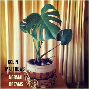 Download track Normal Dreams Colin Matthews