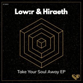 Download track Take Your Soul Away (Original Mix) Hiraeth, Low: R