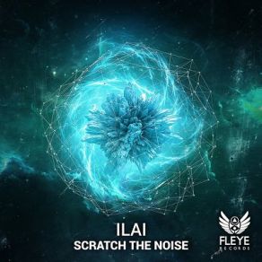 Download track Scratch The Noise Ilai