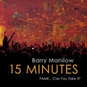 Download track 15 Minutes Barry Manilow