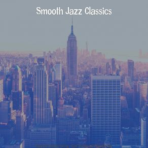 Download track Artistic Ambience For New York City Smooth Jazz Classics