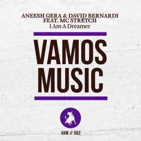 Download track I Am A Dreamer David Bernardi, MC Stretch, Aneesh Gera