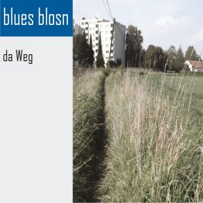 Download track Da Weg Blues Blosn