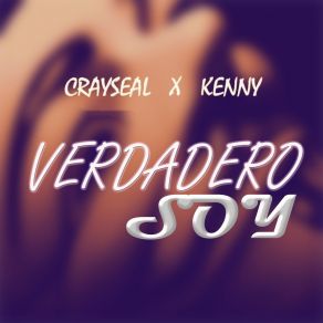 Download track Verdadero Soy Crayseal