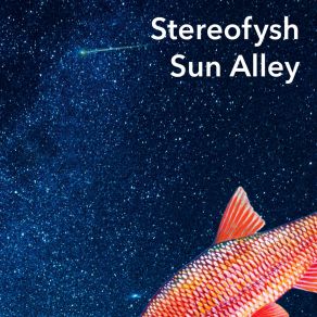 Download track Sun Alley Stereofysh