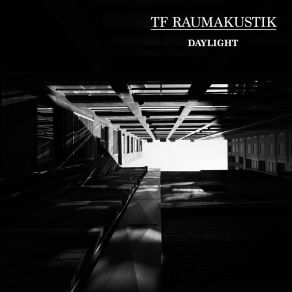 Download track Daylight (Original Mix) TF Raumakustik