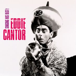 Download track My Baby Just Cares For Me (Remastered) Eddie Cantor