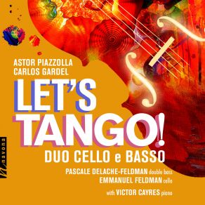 Download track Piazzolla Five Tangos For Cello And Double Bass Saint Louis EnL'Ile Carlos Gardel, Astor Piazzolla, Emmanuel Feldman, Victor Cayres