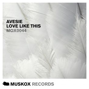 Download track Love Like This (Original Mix) Avesie