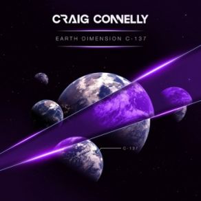 Download track Earth Dimension C - 137 (Extended Mix) Craig Connelly