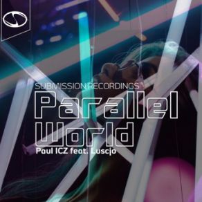 Download track Parallel World (Radio Edit) Paul ICZ, Luscjo