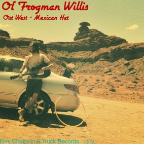 Download track Mexican Hat Ol' Frogman Willis