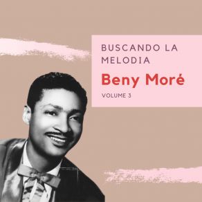 Download track Ay! Como Me Gusta Beny Moré