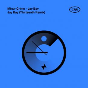 Download track Jay Bay (Thirteenth Remix) Minor CrimeThirteenth