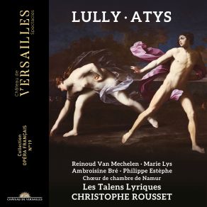 Download track Atys, LWV 53, Act I Venez Tous Dans Mon Temple (Cybèle) Christophe Rousset, Choeur De Chambre De Namur, Les Talens LyriquesCybele