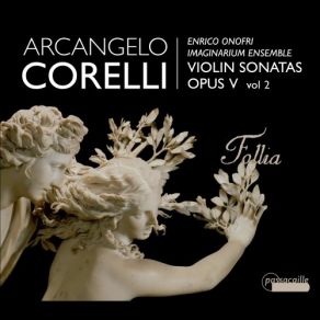Download track Violin Sonata No. 8 In E Minor, Op. 5 IV. Giga (Allegro) Enrico Onofri, Imaginarium EnsembleRoberto Alegro