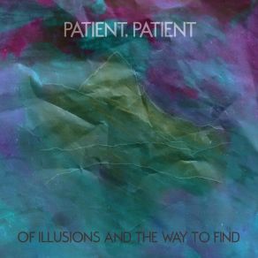 Download track Filled And Crushed With All I Found Patient Patient