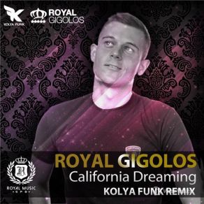 Download track California Dreaming (DJ Kolya Funk Dub Remix) Royal Gigolos