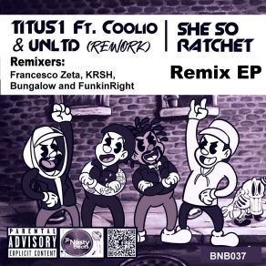 Download track She So Ratchet (KRSH Remix) Titus1Coolio, Unltd, KRSH