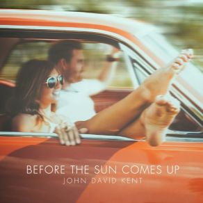 Download track Before The Sun Comes Up John David Kent