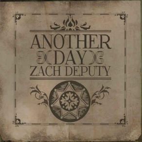 Download track Another Day Zach Deputy