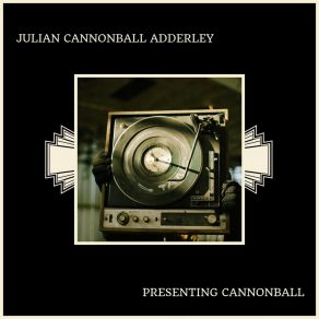 Download track Still Talkin' To Ya Julian Cannonball Adderley