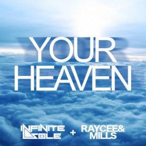 Download track Your Heaven (Original Mix) The Mills, Infinite Sole