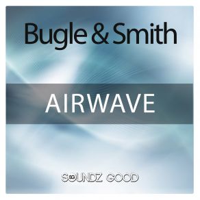 Download track Airwave (Matys & CJ Stone Rework) Bugle & Smith