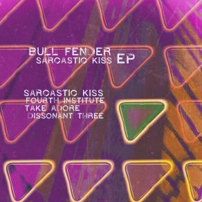 Download track Sarcastic Kiss (Love Hits Mix) Bull Fender