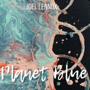 Download track Planet Blue Joel Lennox