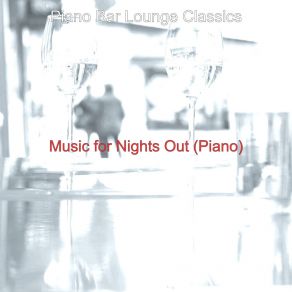 Download track Cultivated Ambiance For Nights Out Bar Lounge Classics