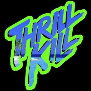 Download track How To Work Thrill Kill