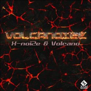 Download track Volcanoize X - Noize, Volcano!